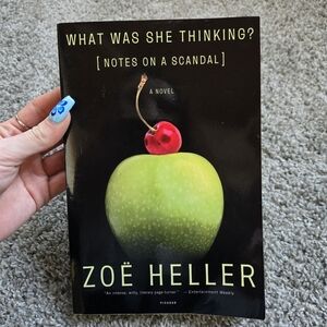 Zoe Heller Novel 'What Was She Thinking? Notes on a Scandal' Paperback